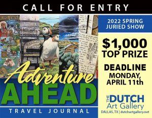 ADVENTURE AHEAD-Travel Journal | Call for Entry @ Dutch Art Gallery | Dallas | Texas | United States