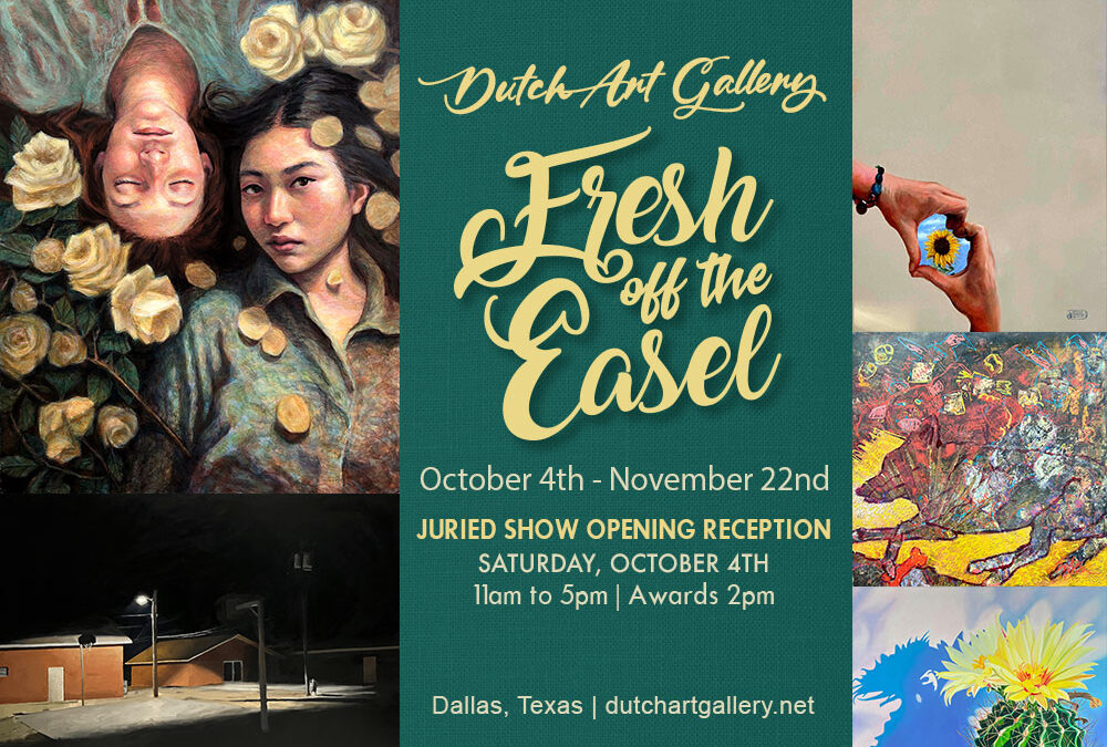 SAVE THE DATE! Opening of the Fresh Off The Easel Juried Show