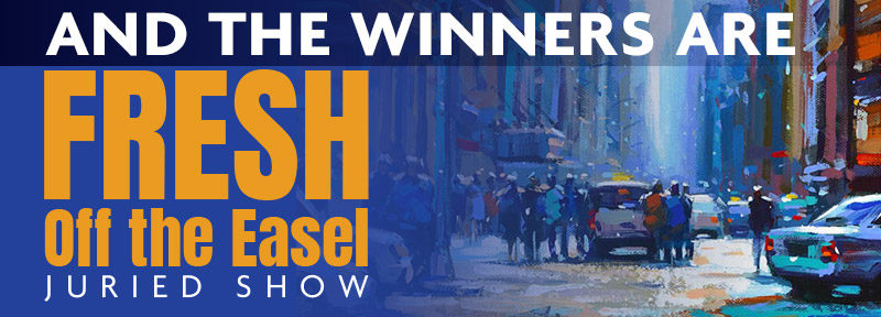 THE WINNERS! | 2026 Fresh Off The Easel Juried Show